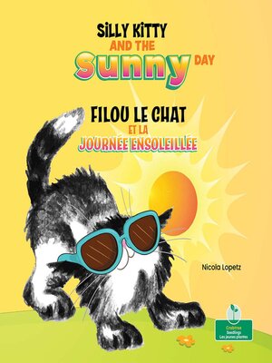 cover image of Silly Kitty and the Sunny Day / Filou le chat et la journée ensoleillée